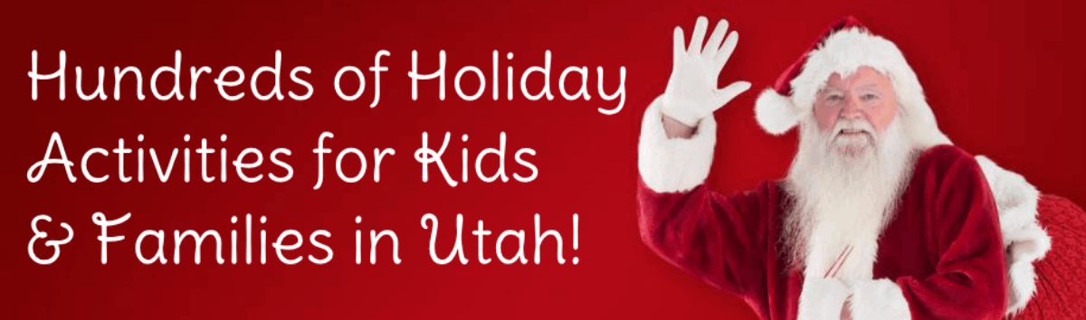 Hundreds of holiday activities for Utah kids & families